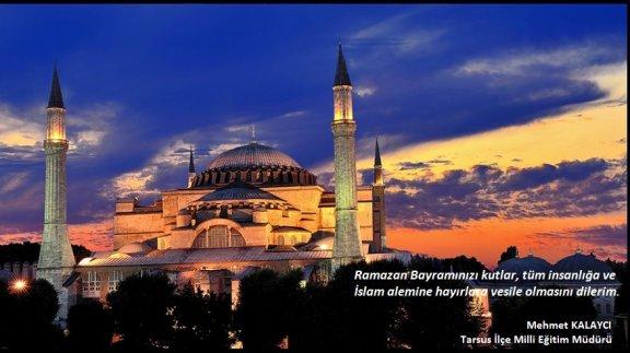 İlçe Milli Eğitim Müdürü Mehmet Kalaycı´nın Ramazan Bayramı Münasebetiyle Yayımladıkları Mesajları