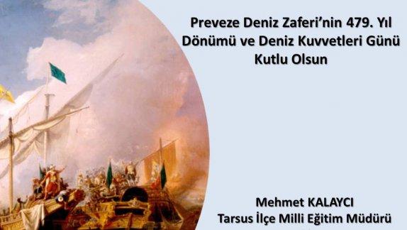 İlçe Milli Eğitim Müdürü Mehmet Kalaycı ´nın Preveze Deniz Zaferi´nin 479. Yıl Dönümü ve Deniz Kuvvetleri Günü Münasebetiyle Yayımladıkları Mesajları