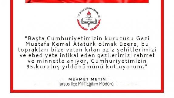 İlçe Milli Eğitim Müdürü Mehmet Metin´in 29 Ekim Cumhuriyet Bayramı Münasebetiyle Yayımladıkları Mesajları.