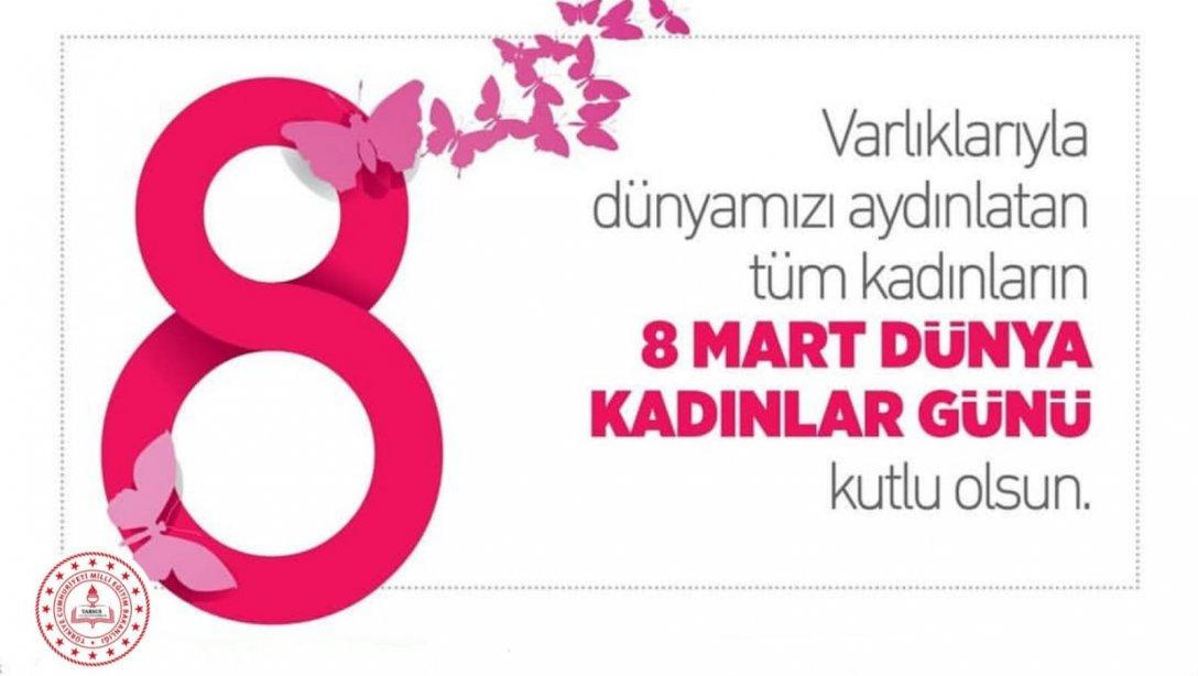 İlçe Milli Eğitim Müdürü Mehmet Metinin 8 Mart Dünya Kadınlar Günü Dolayısıyla Yayımladıkları Mesajları.