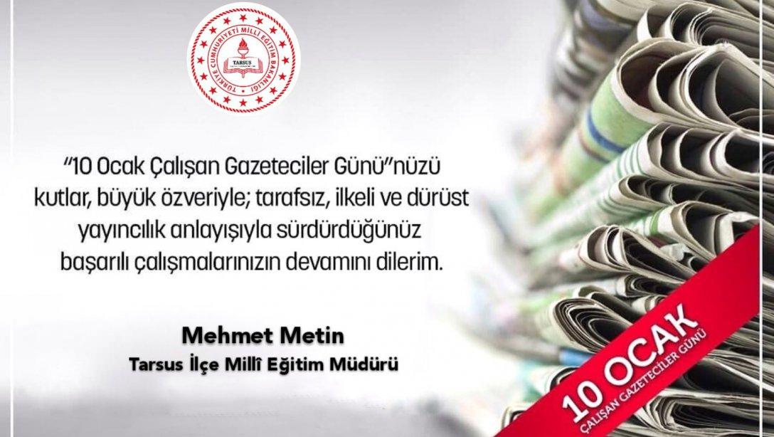 İlçe Milli Eğitim Müdürü Mehmet Metin´in  10 Ocak Çalışan Gazeteciler Günü Dolayısıyla Yayımladıkları Mesajları