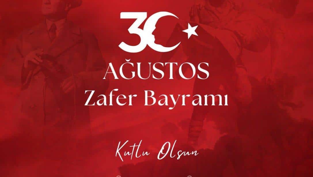 30 Ağustos Zafer Bayramı Kutlu Olsun 