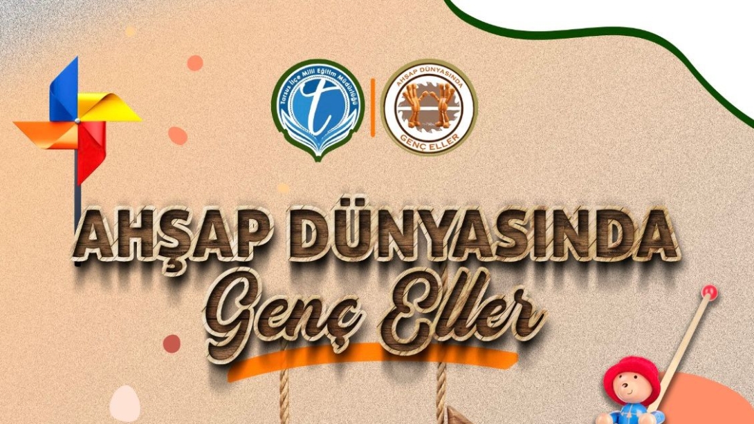 Ahşap Dünyasında Genç Eller