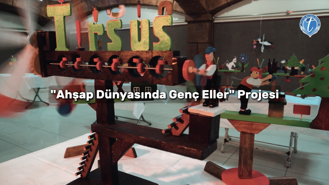 Ahşap Dünyasında Genç Eller Projesi